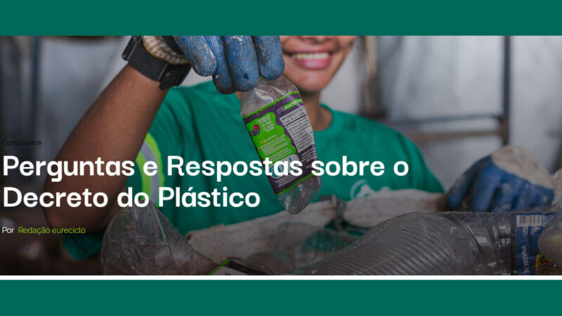 Perguntas e Respostas sobre o Decreto do Plástico